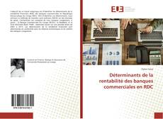 Copertina di Déterminants de la rentabilité des banques commerciales en RDC