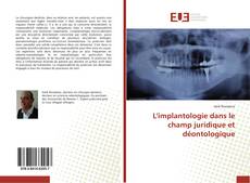 L'implantologie dans le champ juridique et déontologique kitap kapağı