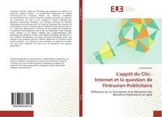 Capa do livro de L'appât du Clic: Internet et la question de l'Intrusion Publicitaire 