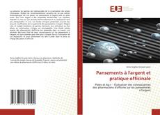 Bookcover of Pansements à l'argent et pratique officinale