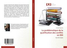 Capa do livro de La problématique de la qualification des conflits en DIH 
