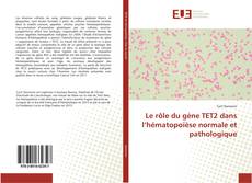 Le rôle du gène TET2 dans l’hématopoïèse normale et pathologique kitap kapağı