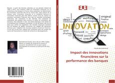 Capa do livro de Impact des innovations financières sur la performance des banques 