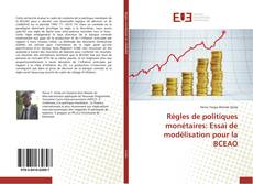 Bookcover of Règles de politiques monétaires: Essai de modélisation pour la BCEAO