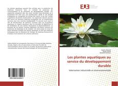 Bookcover of Les plantes aquatiques au service du développement durable