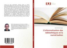 Обложка L'informatisation des bibliothèques et la numérisation
