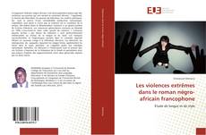 Capa do livro de Les violences extrêmes dans le roman négro-africain francophone 