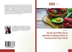 Portada del libro de Etude de l'effet de la gomme arabique dans la conservation des fruits