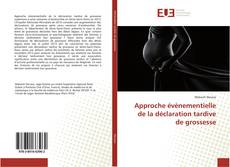 Buchcover von Approche évènementielle de la déclaration tardive de grossesse