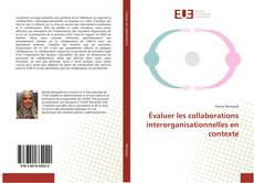 Couverture de Évaluer les collaborations interorganisationnelles en contexte