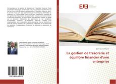 Bookcover of La gestion de trésorerie et équilibre financier d'une entreprise