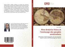 Père António Vieira et l’esclavage des peuples amérindiens kitap kapağı