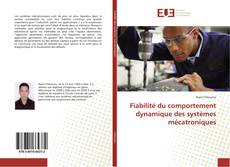 Bookcover of Fiabilité du comportement dynamique des systèmes mécatroniques