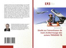Bookcover of Etude sur l'amortisseur de train d’atterrissage des avions TRINIDAD TB