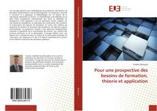 Bookcover of Pour une prospective des besoins de formation, théorie et application