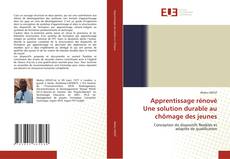 Couverture de Apprentissage rénové Une solution durable au chômage des jeunes