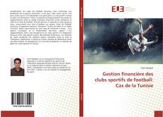 Portada del libro de Gestion financière des clubs sportifs de football: Cas de la Tunisie