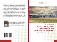 Bookcover of Impacts des activités ferroviaires sur la mortalité des éléphants