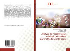 Bookcover of Analyse de l’accélérateur médical SATURNE43 par méthode Monte Carlo