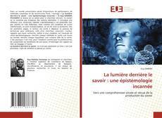 Copertina di La lumière derrière le savoir : une épistémologie incarnée