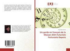 Un guide en français de la Maison d'Art Futuriste Fortunato Depero kitap kapağı