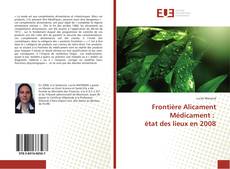 Portada del libro de Frontière Alicament Médicament : état des lieux en 2008