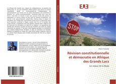 Révision constitutionnelle et démocratie en Afrique des Grands Lacs kitap kapağı