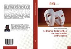 Buchcover von Le théâtre d'intervention en zone urbaine centrafricaine