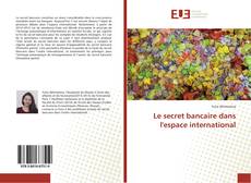 Capa do livro de Le secret bancaire dans l'espace international 