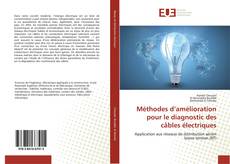 Portada del libro de Méthodes d’amélioration pour le diagnostic des câbles électriques