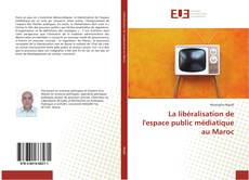 Capa do livro de La libéralisation de l'espace public médiatique au Maroc 