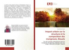 Impact urbain sur la structure et la composition des mangroves, Douala kitap kapağı