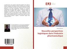 Portada del libro de Nouvelles perspectives logistiques dans l'industrie pharmaceutique