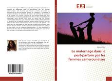 Portada del libro de Le maternage dans le post-partum par les femmes camerounaises