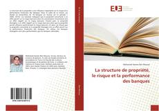Bookcover of La structure de propriété, le risque et la performance des banques