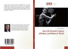 Bookcover of Jeux de hasard: enjeux éthique, juridique et fiscal
