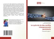 Couverture de Le cycle de vie des conflits interpersonnels persistants