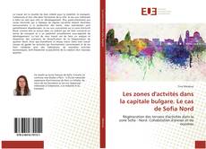 Bookcover of Les zones d'actvités dans la capitale bulgare. Le cas de Sofia Nord