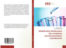 Modélisation Moléculaire des complexes neurotransmetteur cyclodextrine kitap kapağı
