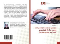 Capa do livro de Simulation numérique du procédé de formage incrémental à chaud 