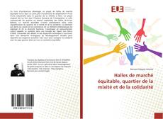 Bookcover of Halles de marché équitable, quartier de la mixité et de la solidarité