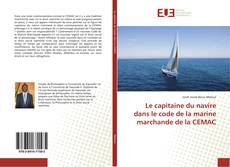 Bookcover of Le capitaine du navire dans le code de la marine marchande de la CEMAC