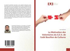 Couverture de La Motivation des Volontaires du G.E.S. de l'asbl Bouillon de Cultures