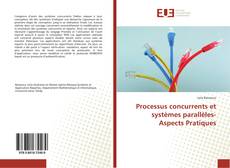 Bookcover of Processus concurrents et systèmes parallèles- Aspects Pratiques