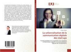Bookcover of La rationnalisation de la communication digitale des start-ups