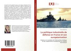 Portada del libro de La politique industrielle de défense en France et son européanisation