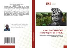 Couverture de Le Sort des KATANGAIS sous le Régime de Mobutu