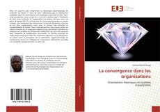 Capa do livro de La convergence dans les organisations 