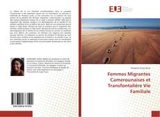 Femmes Migrantes Camerounaises et Transfontaliére Vie Familiale kitap kapağı