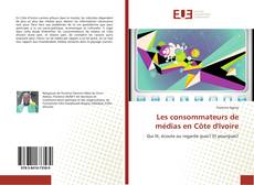 Capa do livro de Les consommateurs de médias en Côte d'Ivoire 